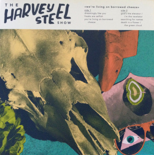 The Harvey Steel Show - We're Living on Borrowed Cheeze - 7"